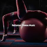 Reformer Pilates Music