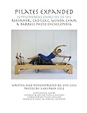 Pilates Expanded Supplemental Exercises To The Reformer, Cadillac, Wunda Chair & Barrels Photo Encyclopedia