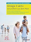 Omega-3 aktiv: Gesundheit aus dem Meer. Wertvoll in jedem Lebensabschnitt. Die besten Quellen der Omega-3-Fettsäuren EPA und DHA...