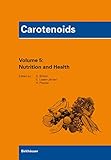 Carotenoids Volume 5: Nutrition and Health (Carotenoids, 5, Band 5)